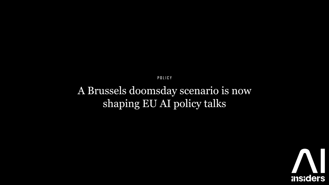 A Brussels doomsday scenario is now shaping EU AI policy talks — featured image for AI Insiders