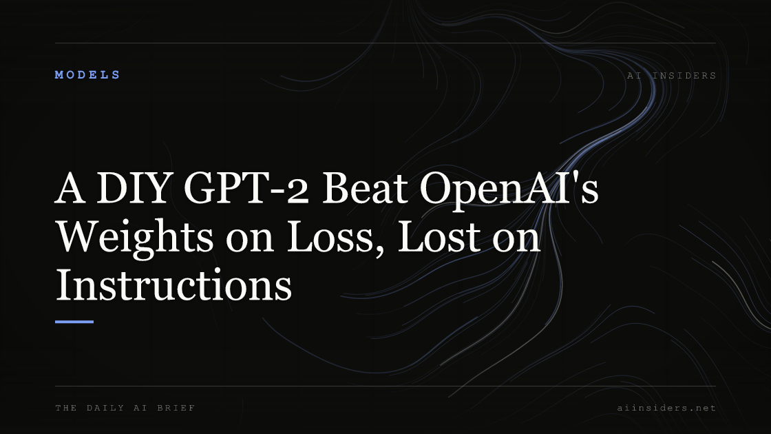 A DIY GPT-2 Beat OpenAI's Weights on Loss, Lost on Instructions, featured image for AI Insiders