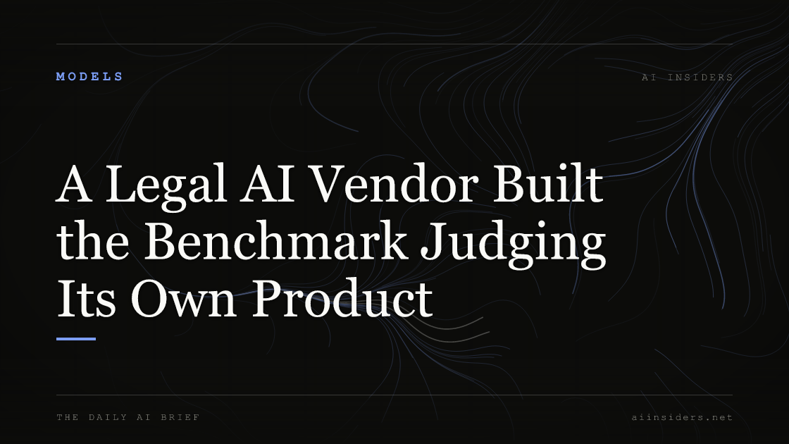A Legal AI Vendor Built the Benchmark Judging Its Own Product, featured image for AI Insiders