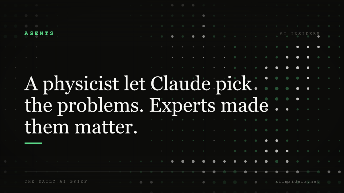 A physicist let Claude pick the problems. Experts made them matter., featured image for AI Insiders
