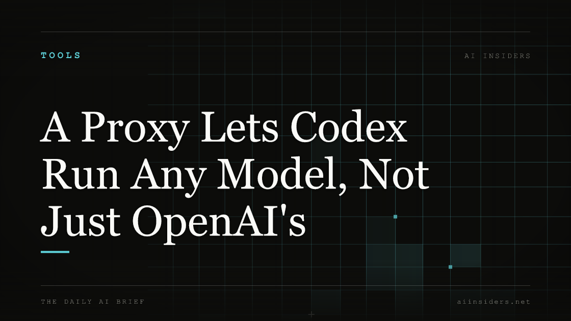 A Proxy Lets Codex Run Any Model, Not Just OpenAI's, featured image for AI Insiders