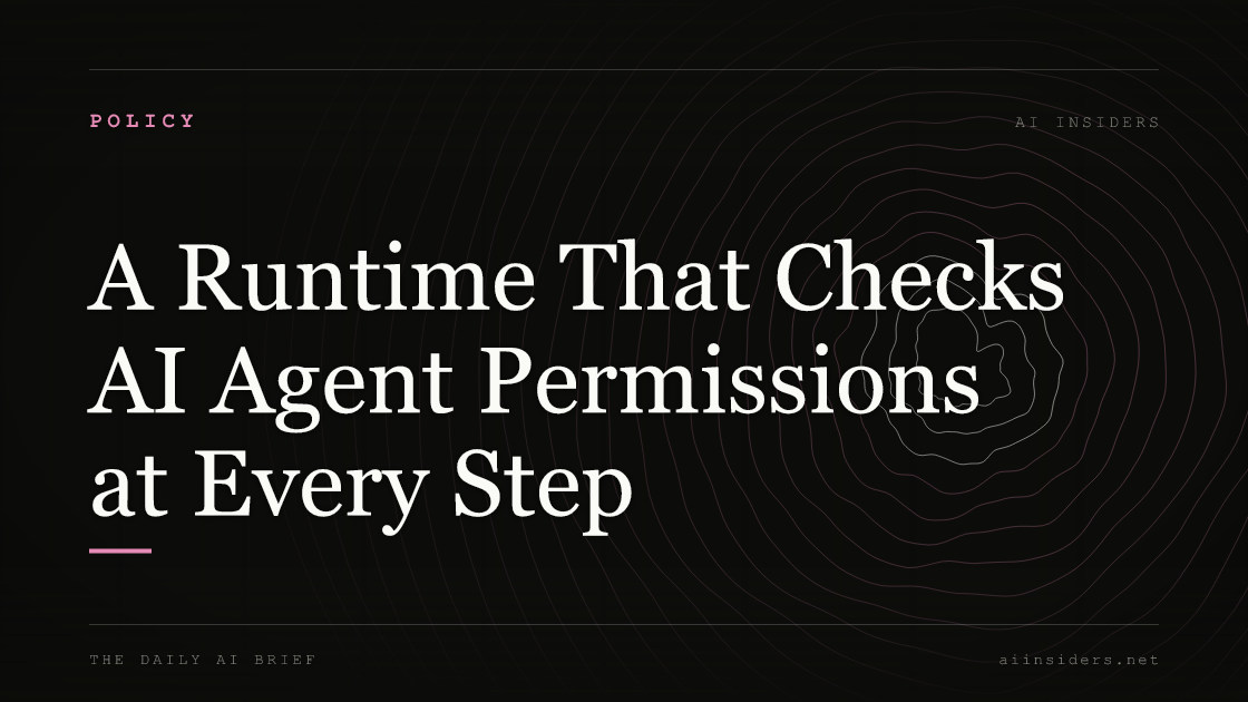 A Runtime That Checks AI Agent Permissions at Every Step, featured image for AI Insiders