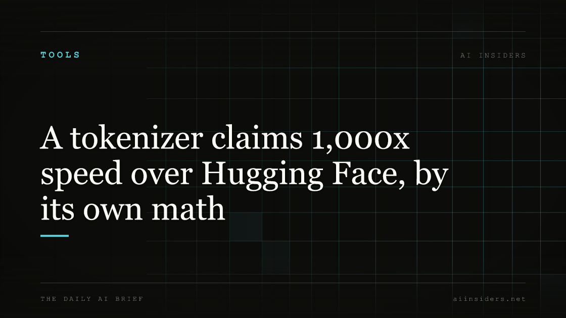 A tokenizer claims 1,000x speed over Hugging Face, by its own math, featured image for AI Insiders