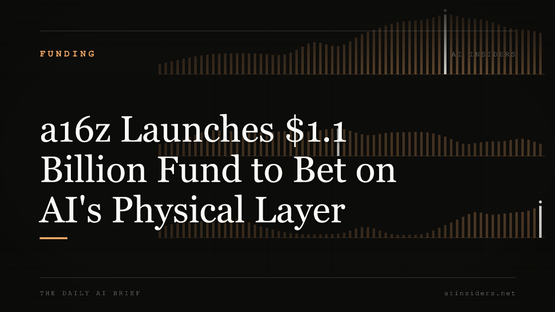 a16z Launches $1.1 Billion Fund to Bet on AI's Physical Layer, featured image for AI Insiders