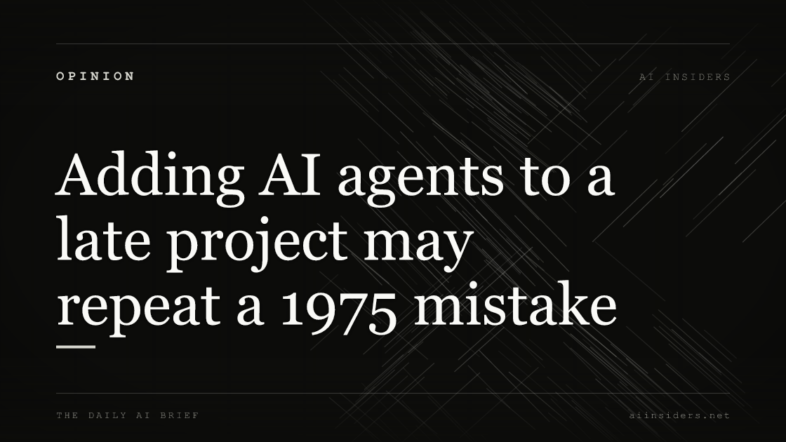 Adding AI agents to a late project may repeat a 1975 mistake, featured image for AI Insiders