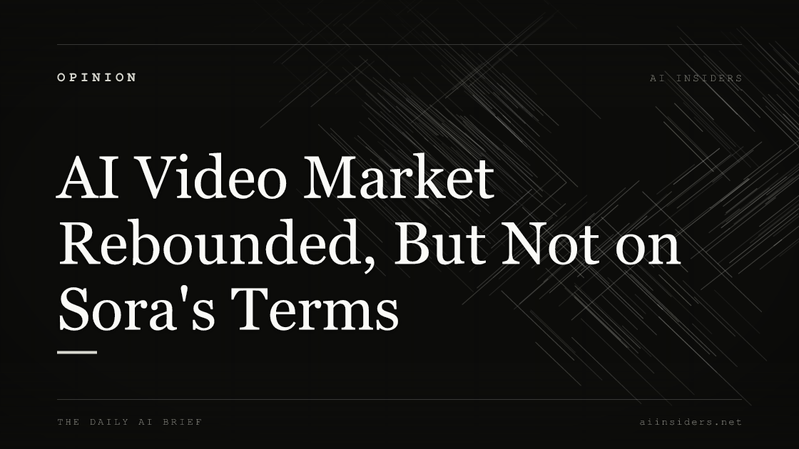 AI Video Market Rebounded, But Not on Sora's Terms, featured image for AI Insiders