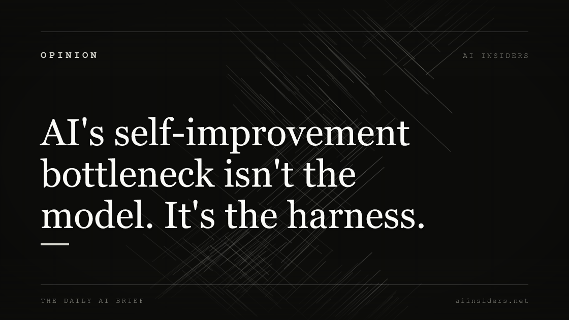 AI's self-improvement bottleneck isn't the model. It's the harness. — featured image for AI Insiders