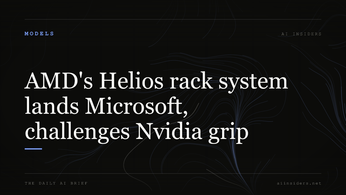 AMD's Helios rack system lands Microsoft, challenges Nvidia grip, featured image for AI Insiders