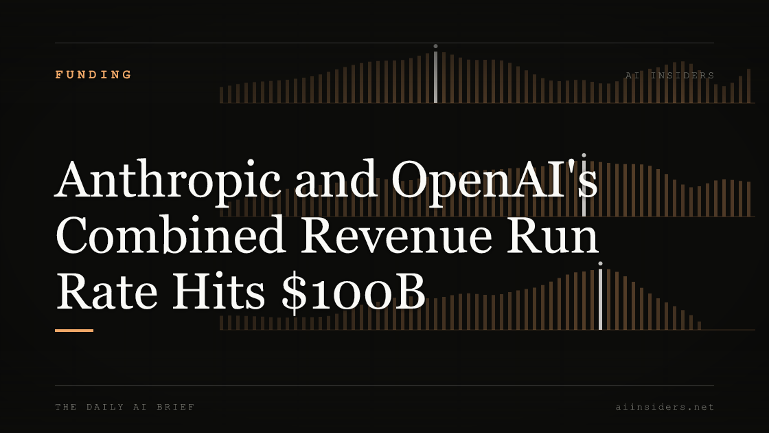 Anthropic and OpenAI's Combined Revenue Run Rate Hits $100B, featured image for AI Insiders