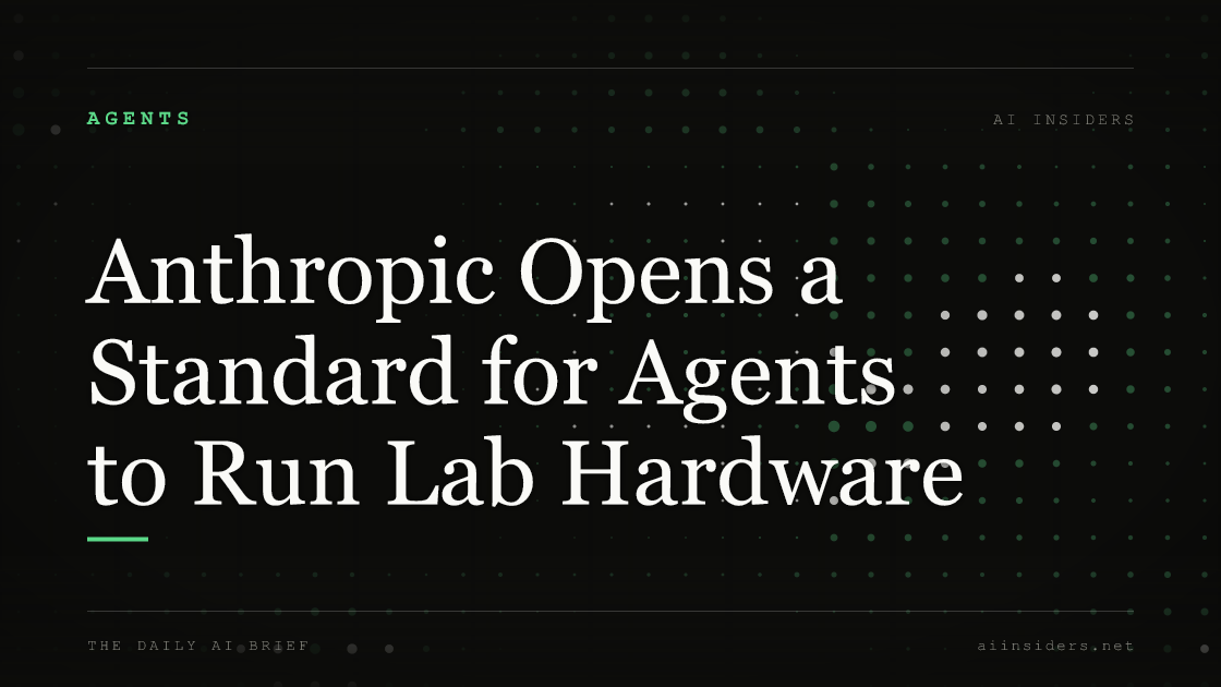 Anthropic Opens a Standard for Agents to Run Lab Hardware, featured image for AI Insiders