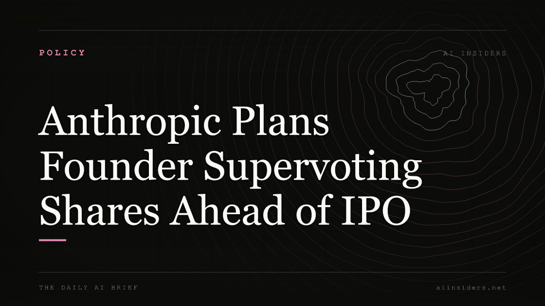 Anthropic Plans Founder Supervoting Shares Ahead of IPO, featured image for AI Insiders