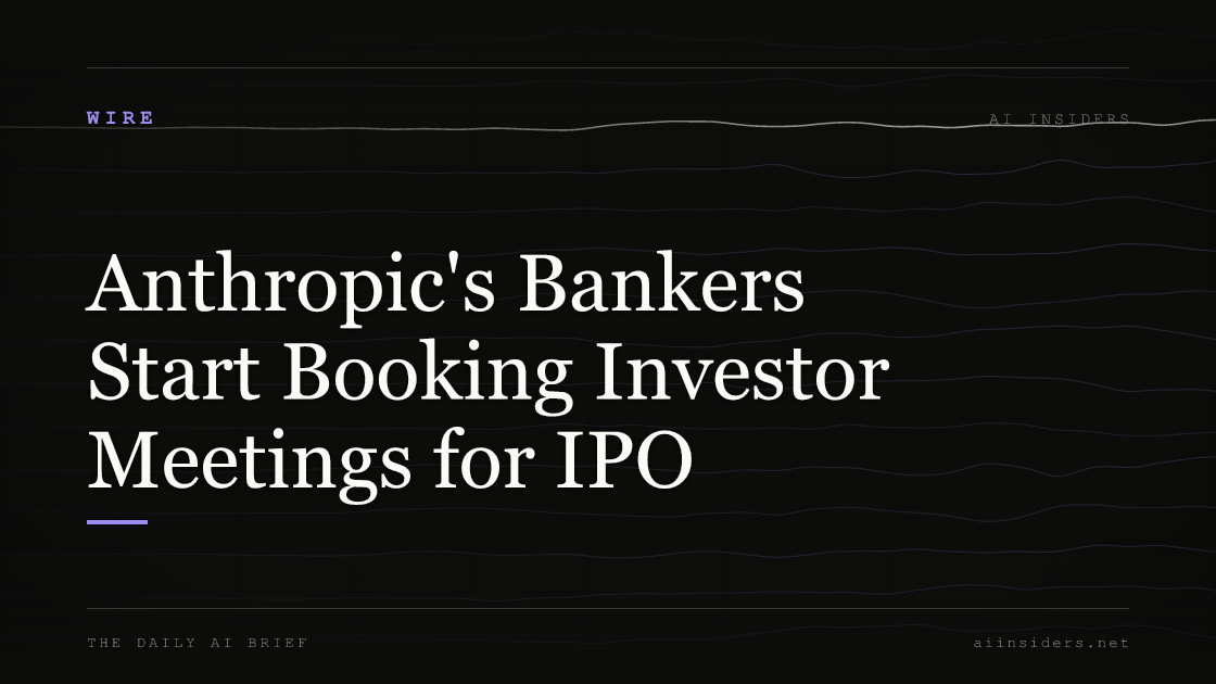 Anthropic's Bankers Start Booking Investor Meetings for IPO — featured image for AI Insiders