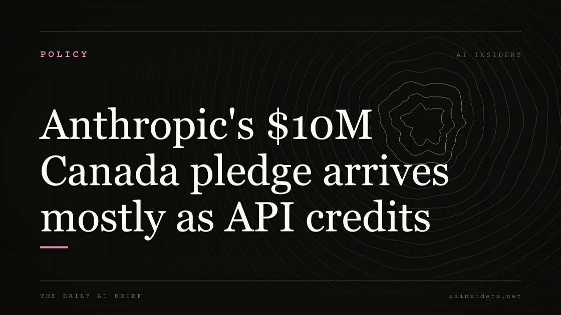 Anthropic's $10M Canada pledge arrives mostly as API credits — featured image for AI Insiders
