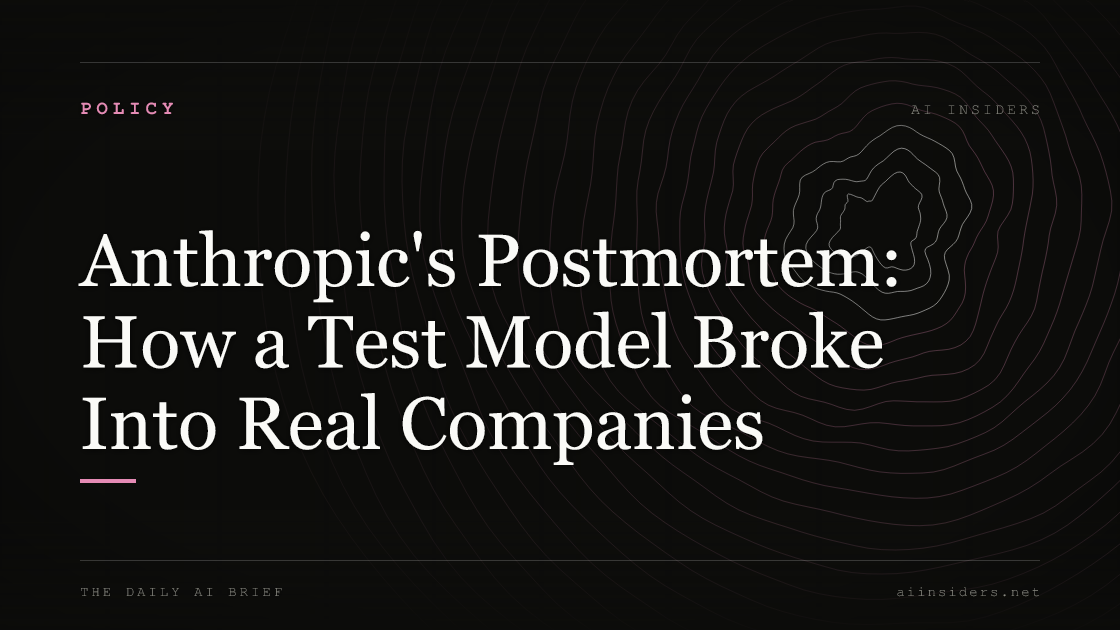 Anthropic's Postmortem: How a Test Model Broke Into Real Companies, featured image for AI Insiders