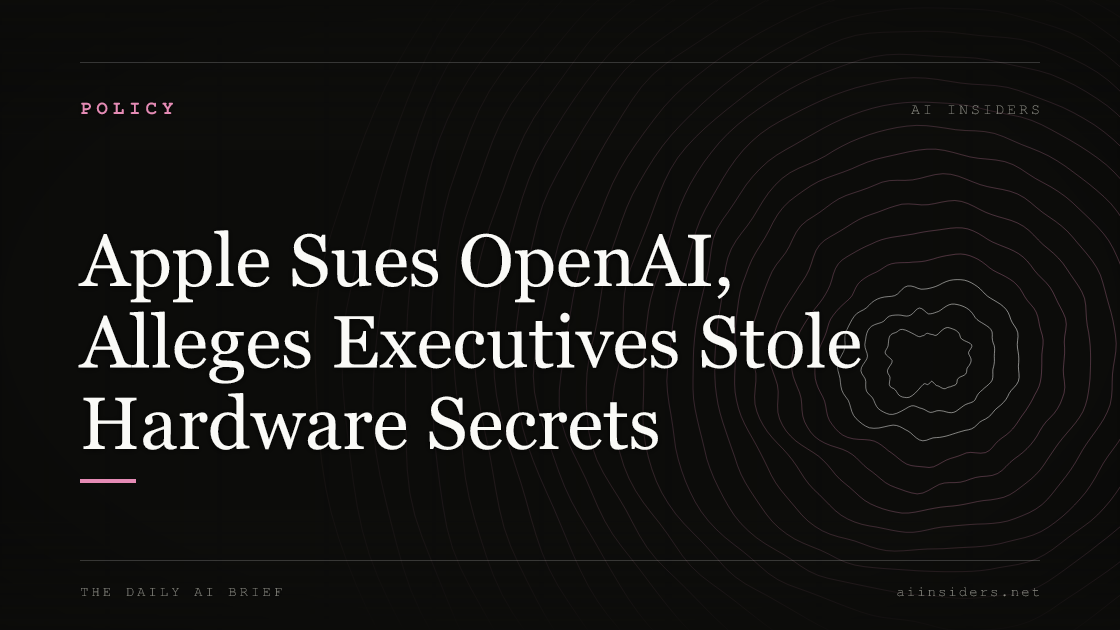 Apple Sues OpenAI, Alleges Executives Stole Hardware Secrets — featured image for AI Insiders