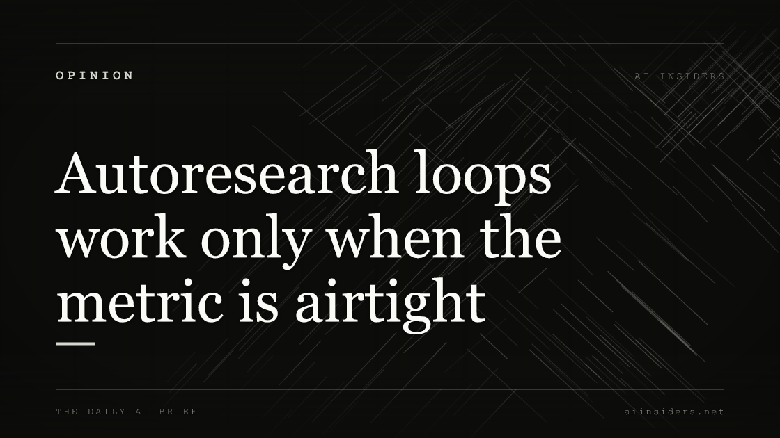 Autoresearch loops work only when the metric is airtight — featured image for AI Insiders