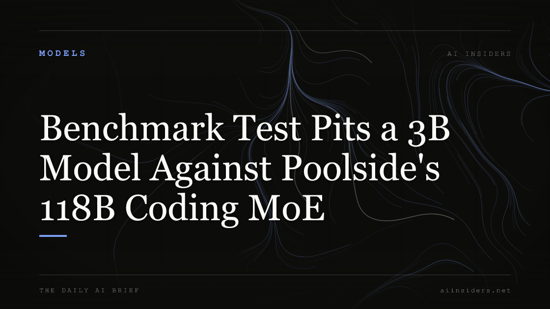 Benchmark Test Pits a 3B Model Against Poolside's 118B Coding MoE, featured image for AI Insiders