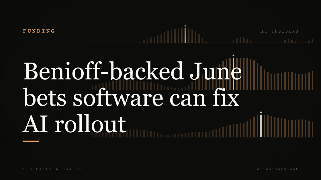 Benioff-backed June bets software can fix AI rollout, featured image for AI Insiders