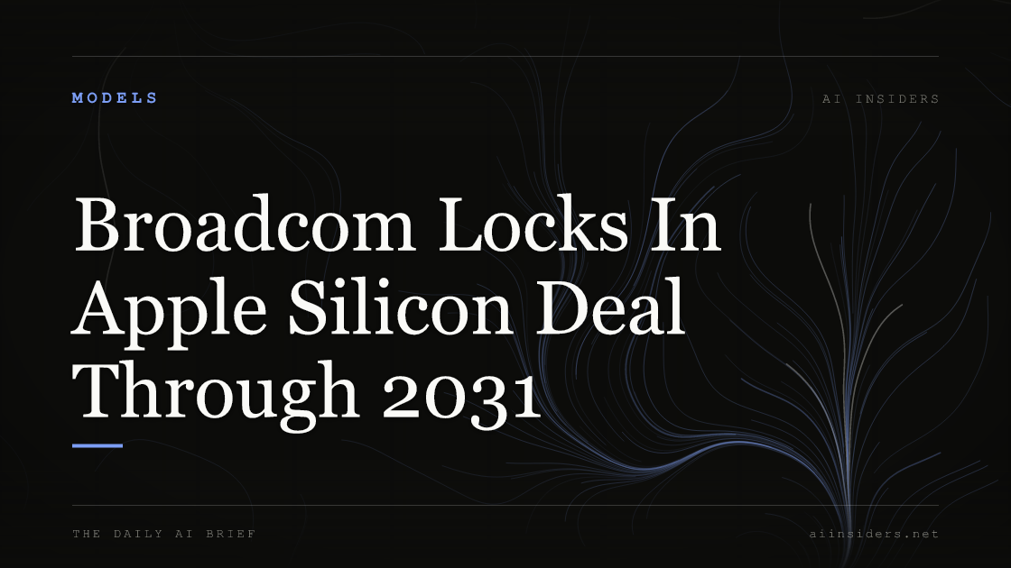 Broadcom Locks In Apple Silicon Deal Through 2031 — featured image for AI Insiders