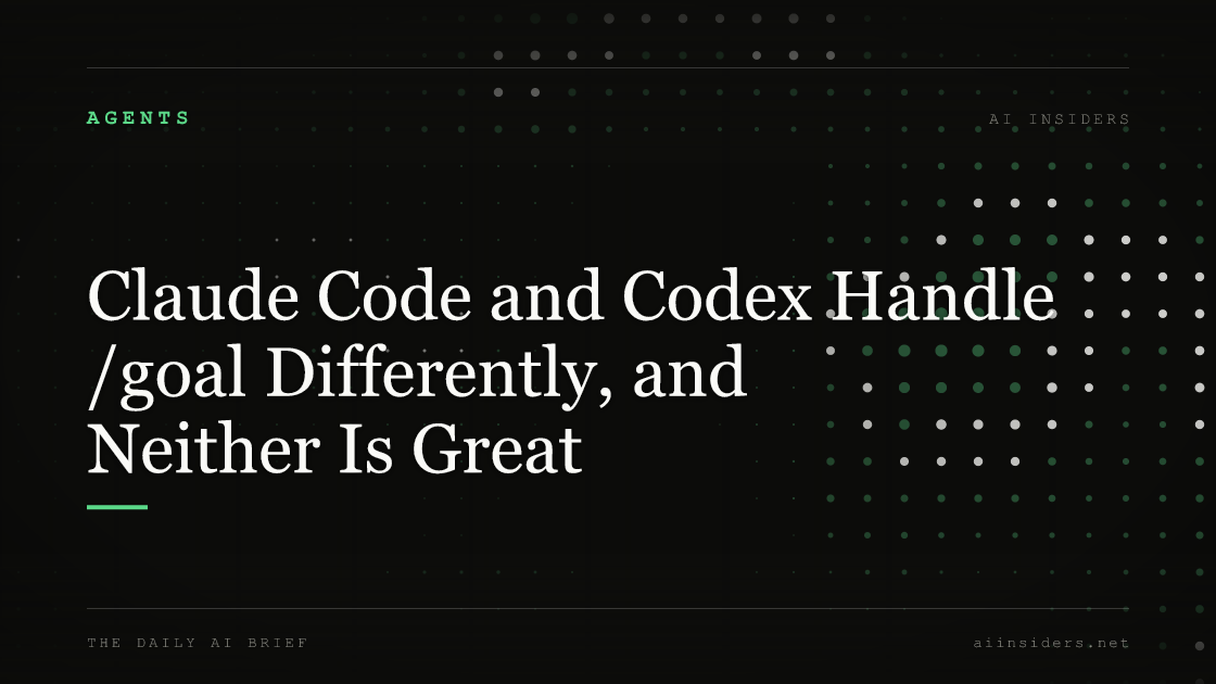 Claude Code and Codex Handle /goal Differently, and Neither Is Great. Featured image for AI Insiders.
