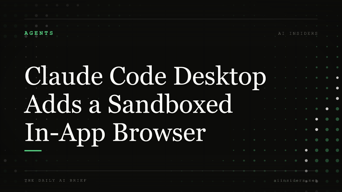 Claude Code Desktop Adds a Sandboxed In-App Browser — featured image for AI Insiders