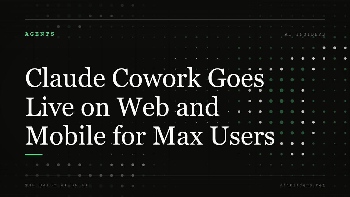 Claude Cowork Goes Live on Web and Mobile for Max Users — featured image for AI Insiders