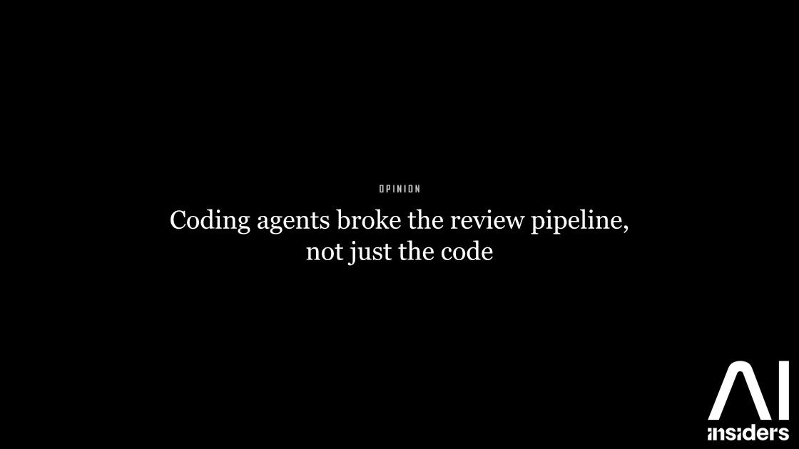 Coding agents broke the review pipeline, not just the code — featured image for AI Insiders