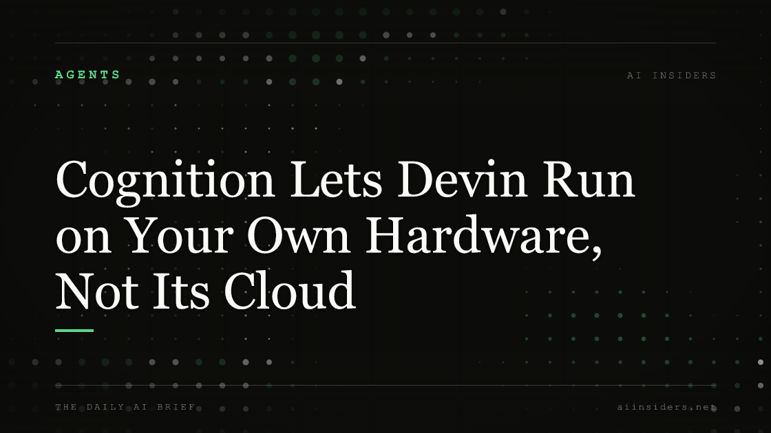 Cognition Lets Devin Run on Your Own Hardware, Not Its Cloud, featured image for AI Insiders