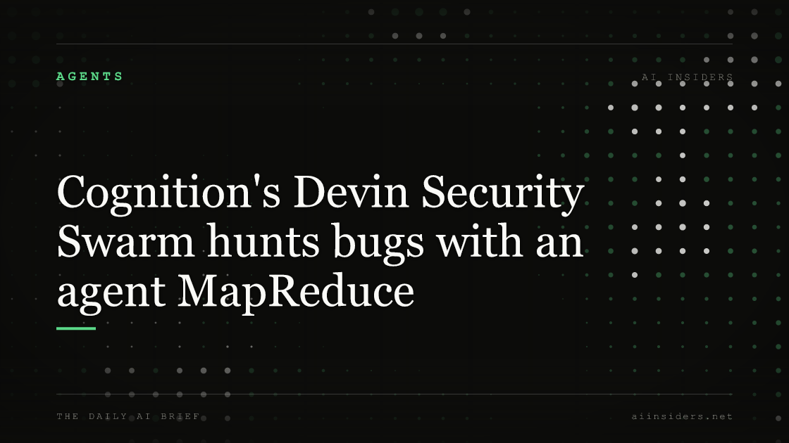 Cognition's Devin Security Swarm hunts bugs with an agent MapReduce — featured image for AI Insiders