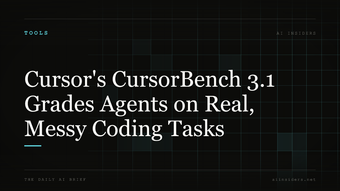 Cursor's CursorBench 3.1 Grades Agents on Real, Messy Coding Tasks — featured image for AI Insiders