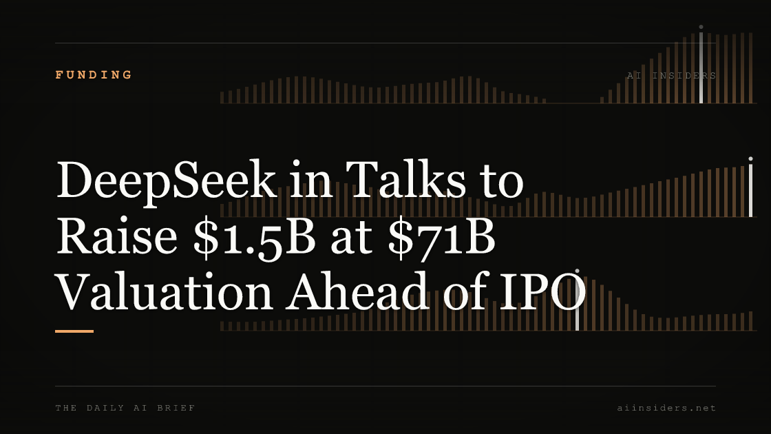 DeepSeek in Talks to Raise $1.5B at $71B Valuation Ahead of IPO — featured image for AI Insiders