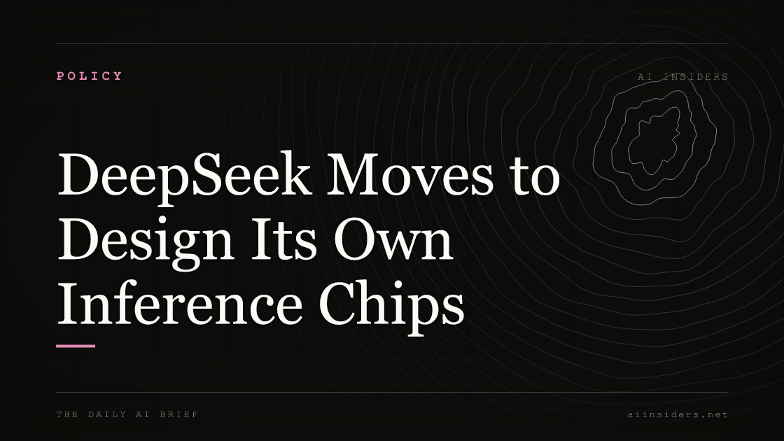 DeepSeek Moves to Design Its Own Inference Chips — featured image for AI Insiders