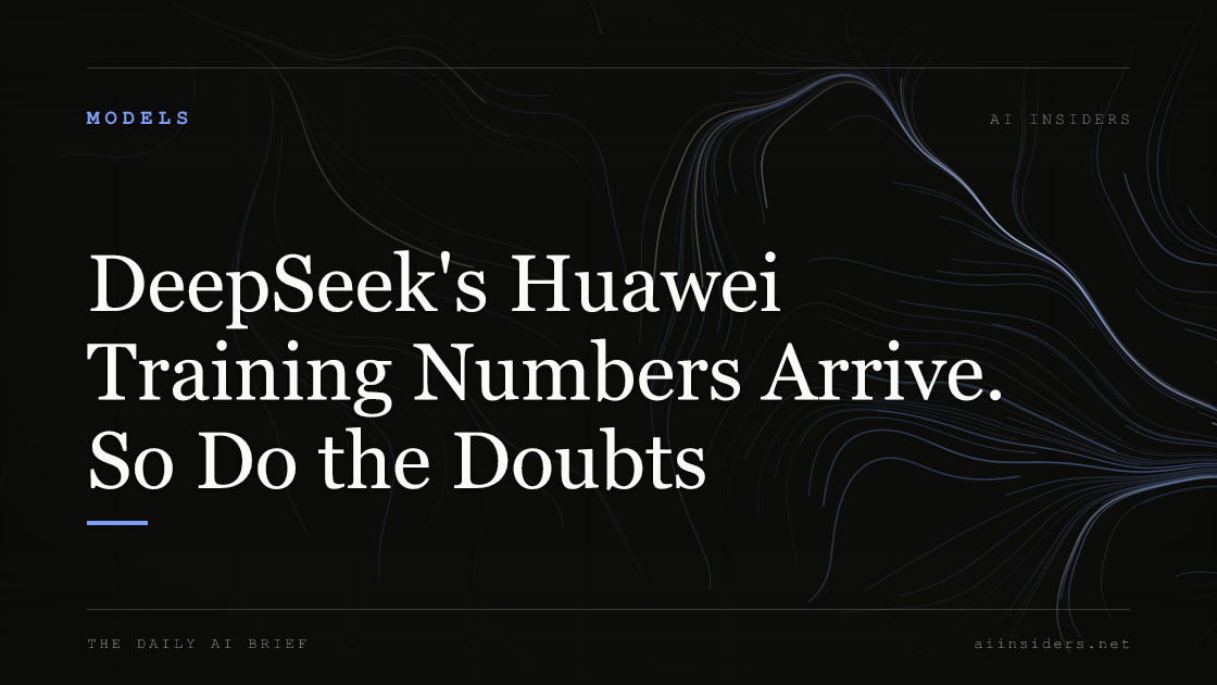 DeepSeek's Huawei Training Numbers Arrive. So Do the Doubts, featured image for AI Insiders