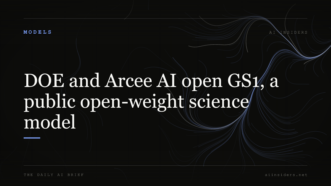 DOE and Arcee AI open GS1, a public open-weight science model, featured image for AI Insiders