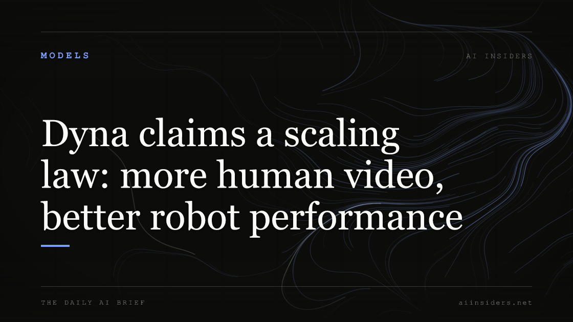 Dyna claims a scaling law: more human video, better robot performance, featured image for AI Insiders