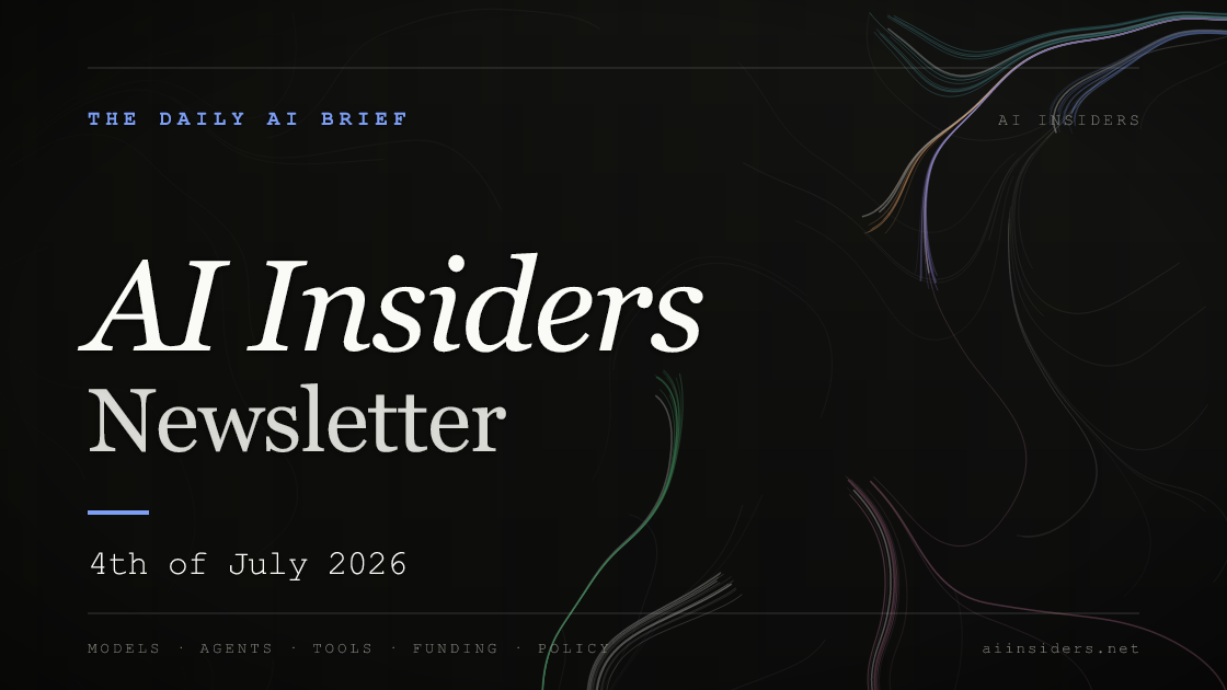 AI Insiders Newsletter cover for the issue dated 4 Jul 2026