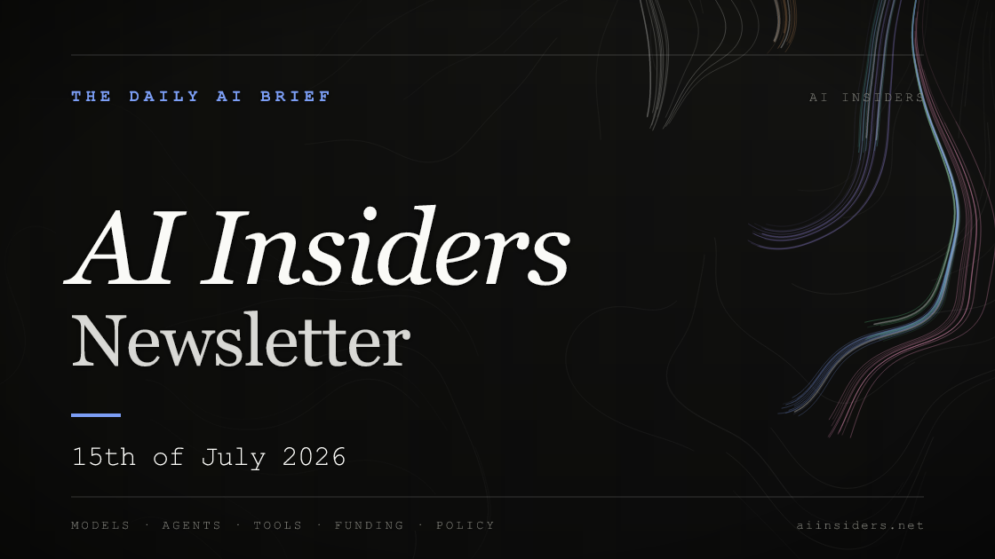 AI Insiders Newsletter cover for the issue dated 15 Jul 2026
