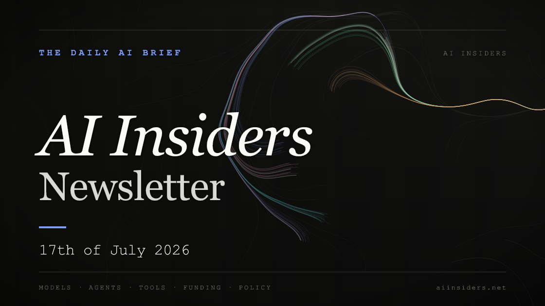 AI Insiders Newsletter cover for the issue dated 17 Jul 2026
