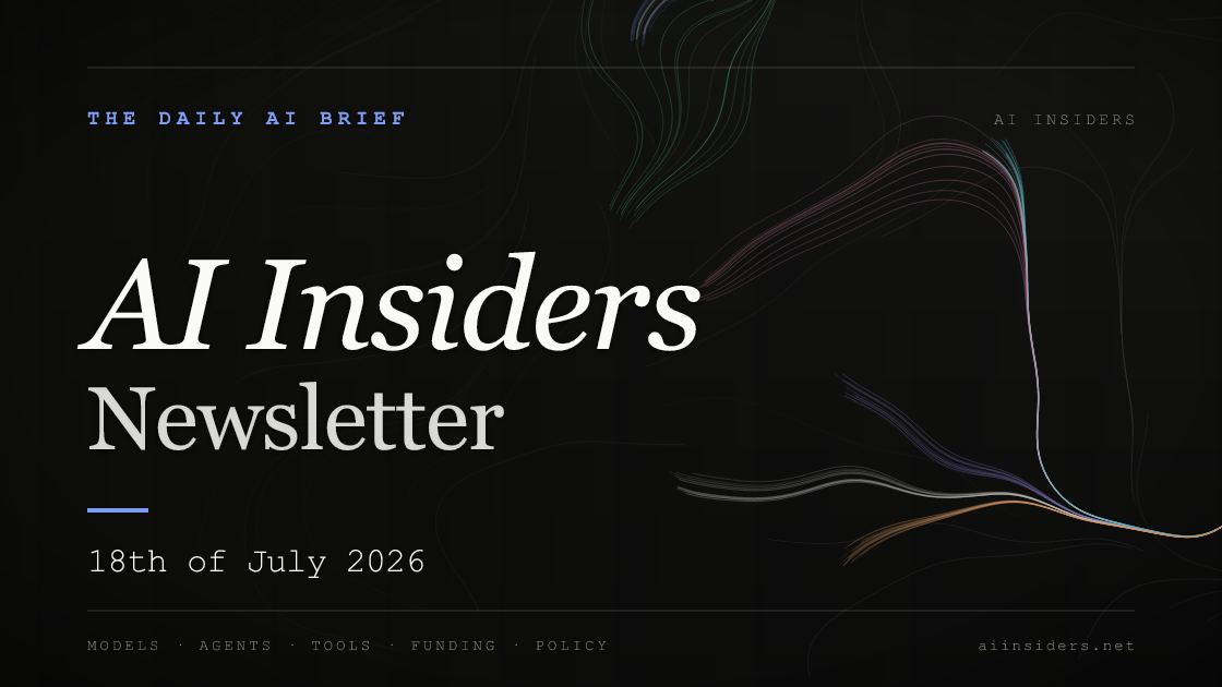 AI Insiders Newsletter cover for the issue dated 18 Jul 2026