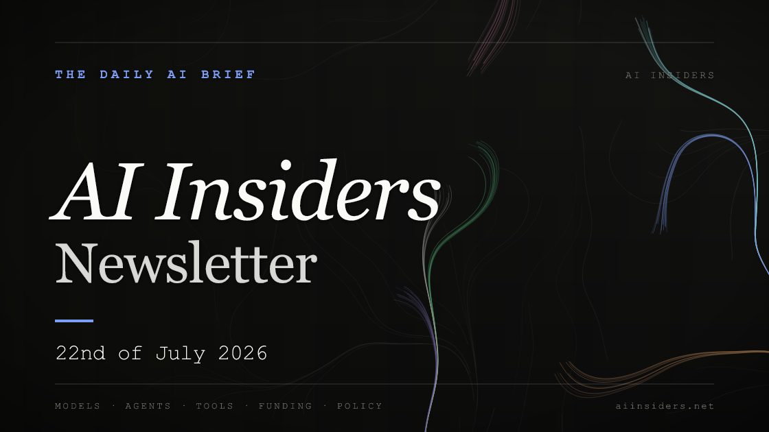 AI Insiders Newsletter cover for the issue dated 22 Jul 2026