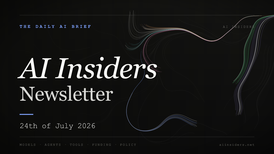 AI Insiders Newsletter cover for the issue dated 24 Jul 2026