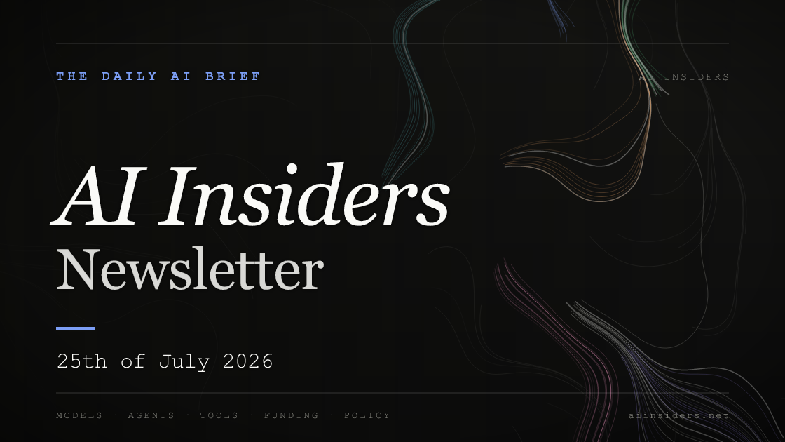 AI Insiders Newsletter cover for the issue dated 25 Jul 2026
