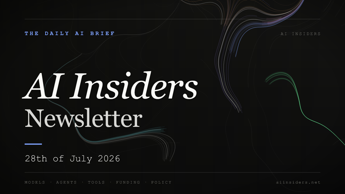 AI Insiders Newsletter cover for the issue dated 28 Jul 2026
