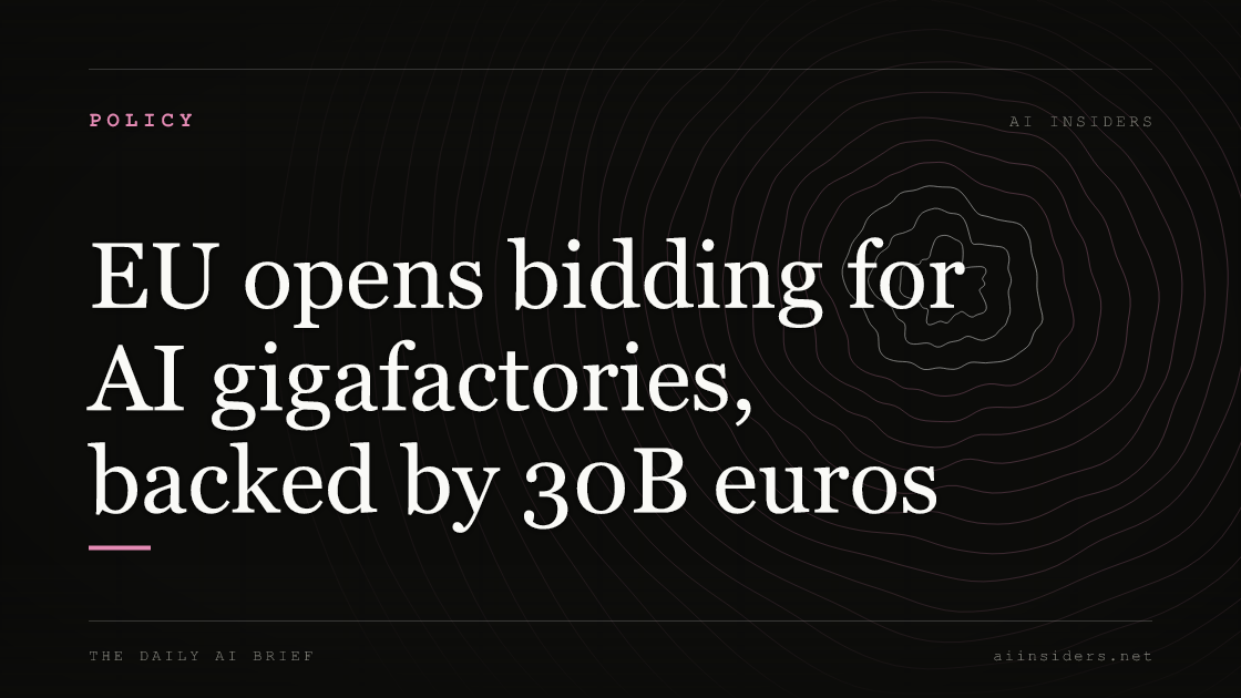 EU opens bidding for AI gigafactories, backed by 30B euros, featured image for AI Insiders
