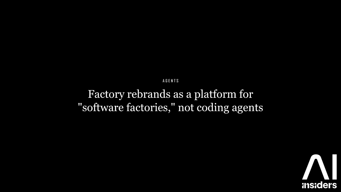 Factory rebrands as a platform for "software factories," not coding agents — featured image for AI Insiders