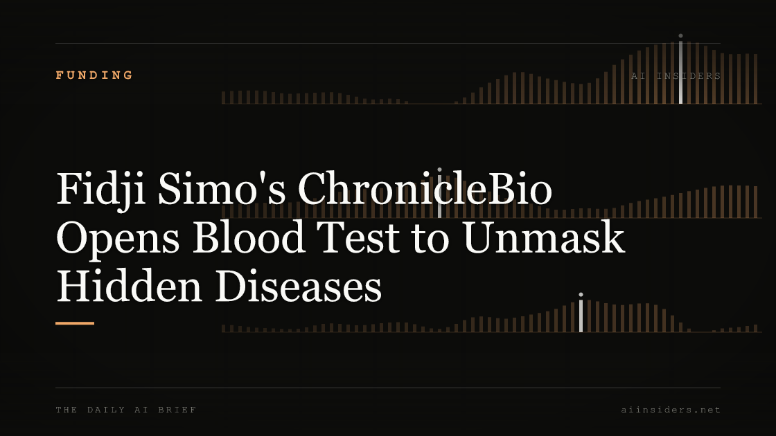Fidji Simo's ChronicleBio Opens Blood Test to Unmask Hidden Diseases, featured image for AI Insiders