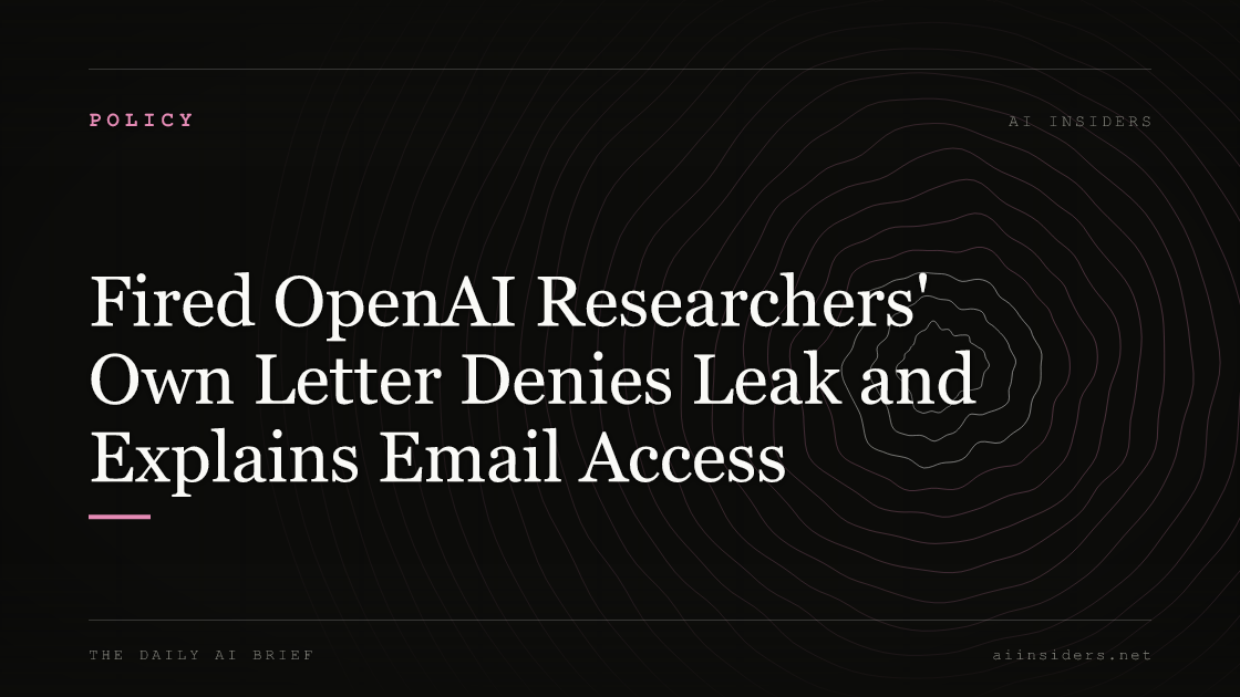 Fired OpenAI Researchers' Own Letter Denies Leak and Explains Email Access, featured image for AI Insiders
