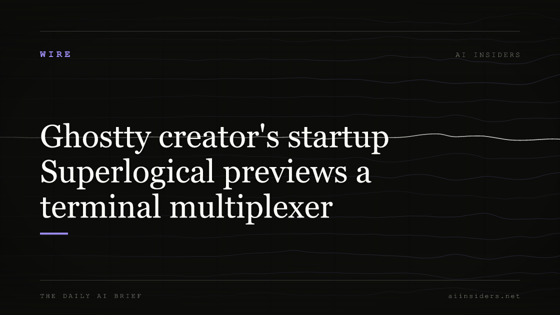 Ghostty creator's startup Superlogical previews a terminal multiplexer, featured image for AI Insiders