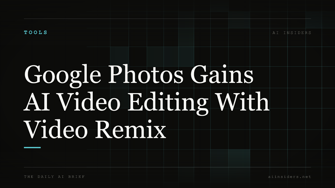 Google Photos Gains AI Video Editing With Video Remix — featured image for AI Insiders
