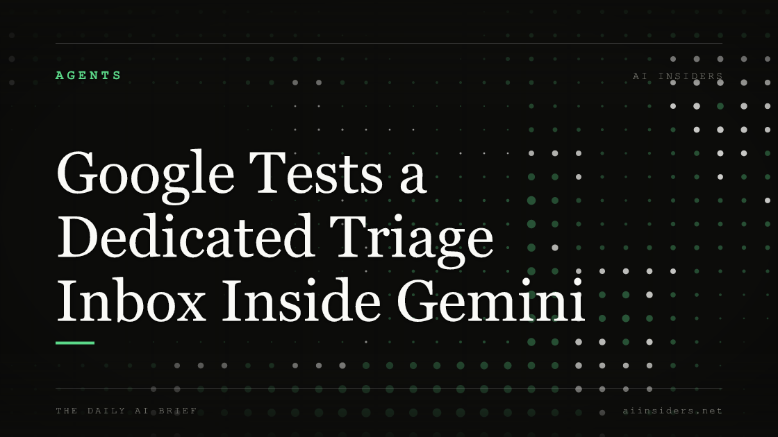 Google Tests a Dedicated Triage Inbox Inside Gemini. Featured image for AI Insiders
